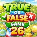 Spēle True or False Game 26 — bezmaksas online spēle